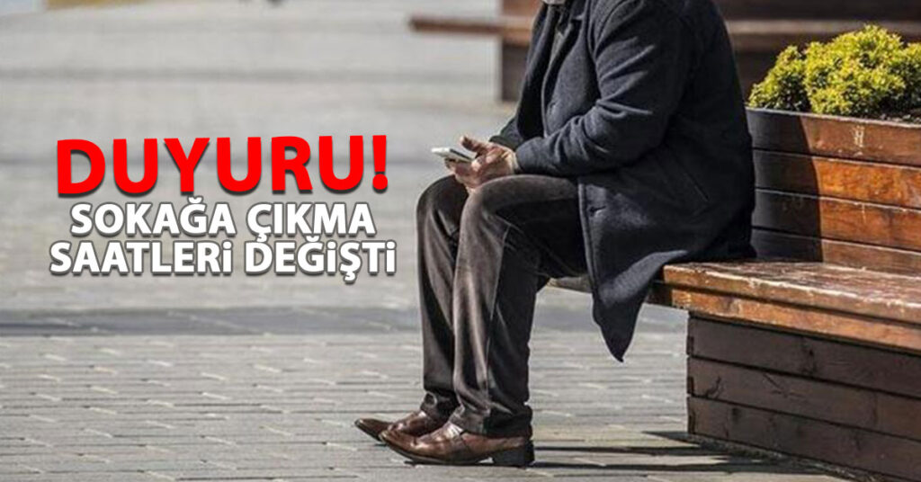 Sokağa Çıkma Saatleri Değişti