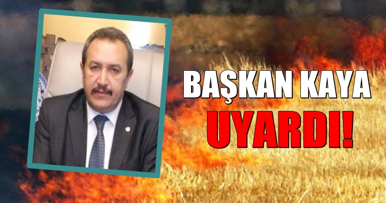 Urfa Ticaret Borsası Başkanı Kaya'dan Anız Uyarısı 1 BASKAN AKAY