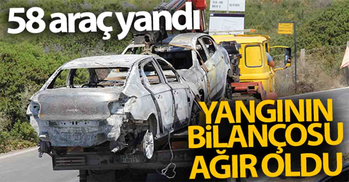 Bilanço ağır oldu: 58 araç yandı 1 58 araç yandı 1