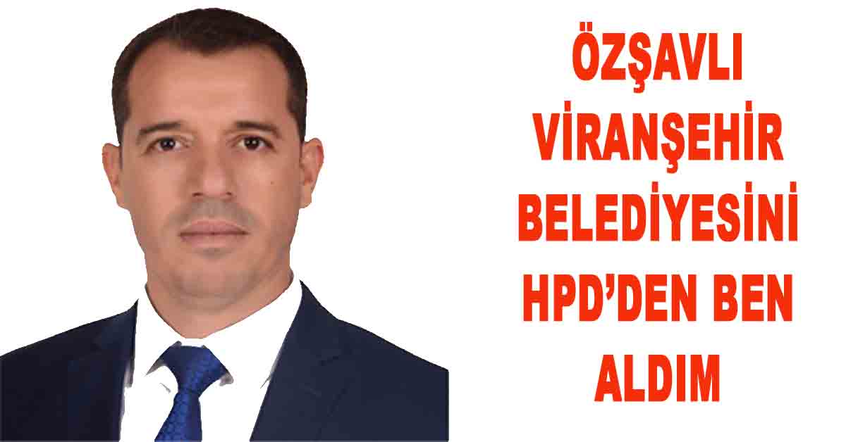 zşavlı Viranşehir belediyesini HDP den ben aldım 1