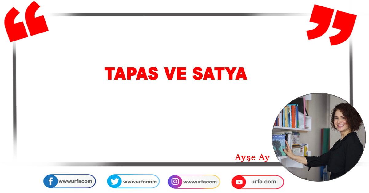 Tapas ve satya 1 Ayşe Ay