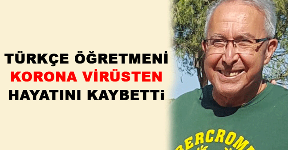 ​Türkçe Öğretmeni Korona Virüsten Hayatını Kaybetti