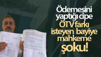 Photo of ÖTV farkı isteyen bayiye mahkeme şoku