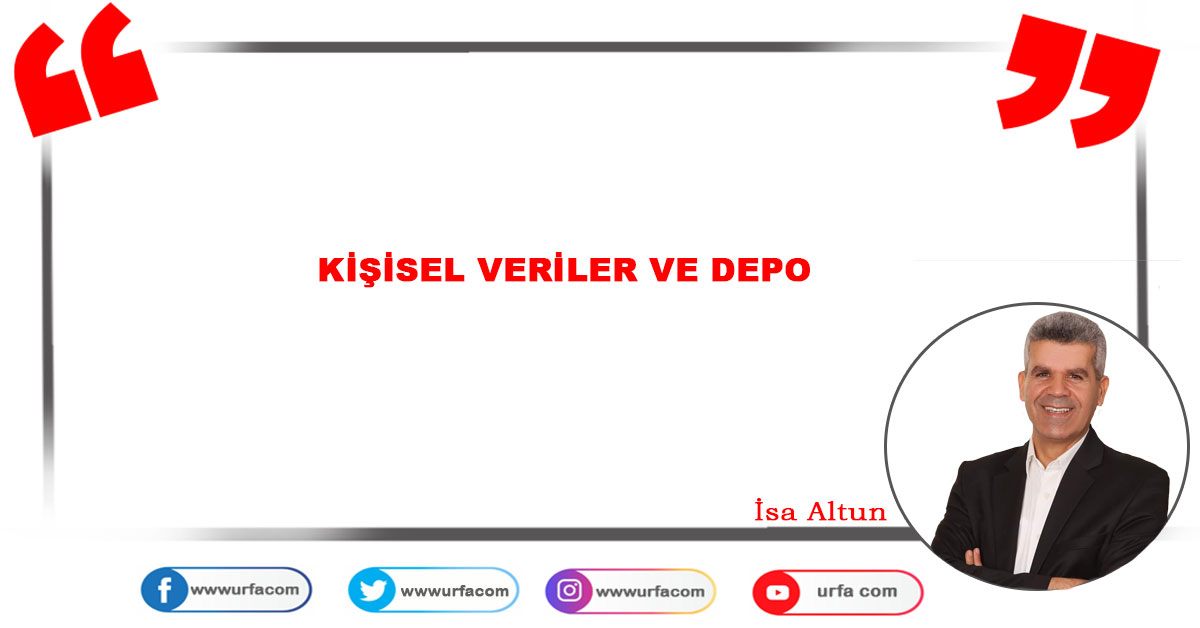 Kişisel veriler ve depo 1 isa altun yazar
