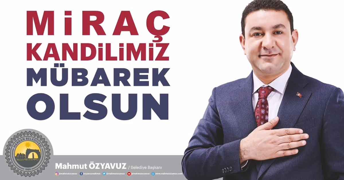 Başkan Özyavuz'dan Miraç Kandili Mesajı 1 Özyavuz