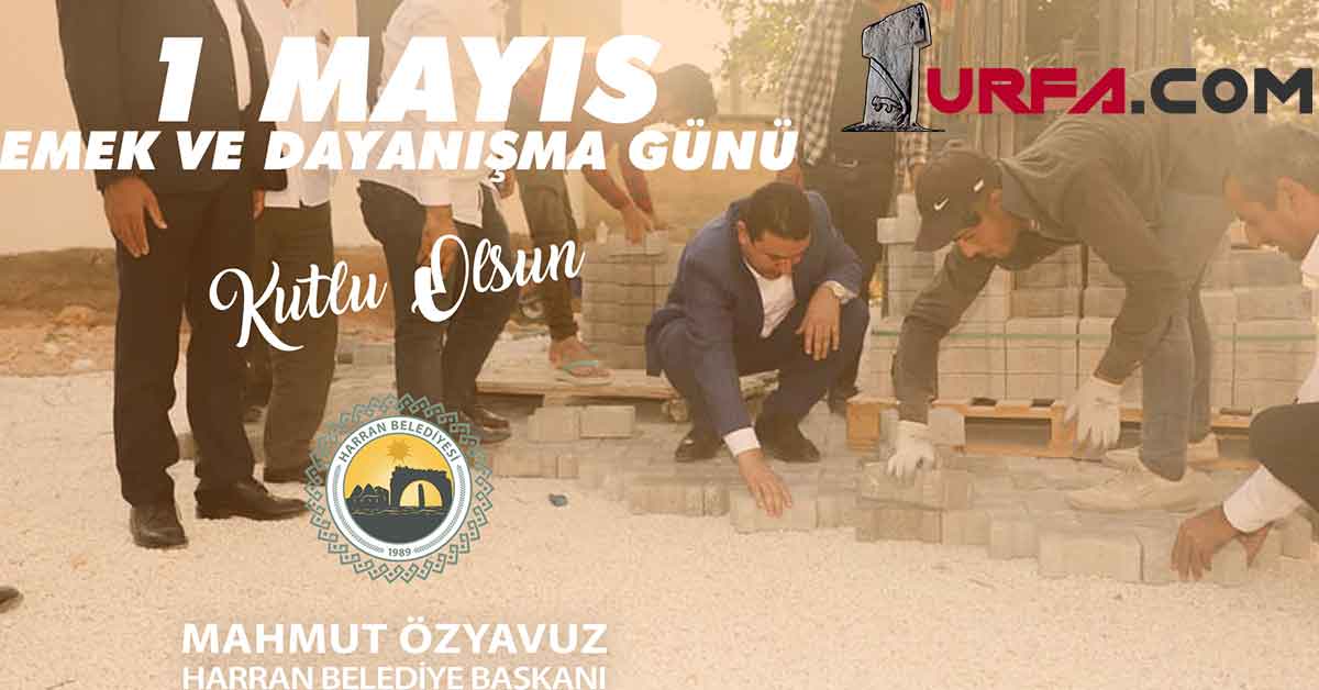 Başkan Özyavuz'dan 1 Mayıs Mesajı 1 Başkan Özyavuz'dan 1 Mayıs Mesajı