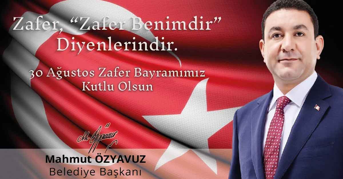Başkan Özyavuz'dan 30 Ağustos Zafer Bayramı Mesajı