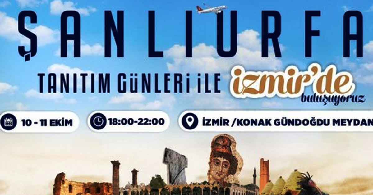 İzmir'de Şanlıurfa Tanıtım günleri düzenlenecek