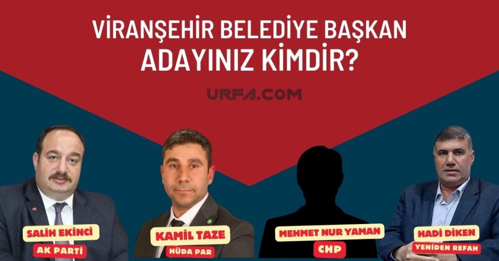 Viranşehir Belediye Başkan Adayınız Kimdir?